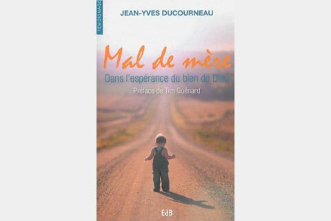 Mal de mère - Dans l'espérance du bien de Dieu