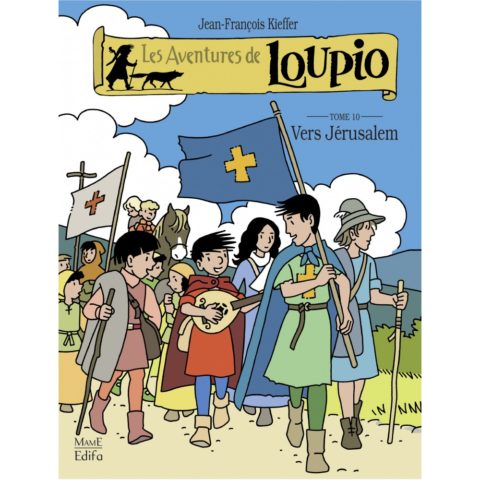 LES AVENTURES DE LOUPIO - Tome 10. Vers Jérusalem