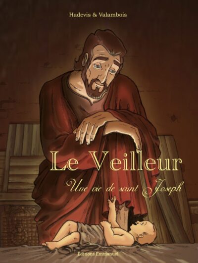 Le Veilleur une vie de Saint Joseph
