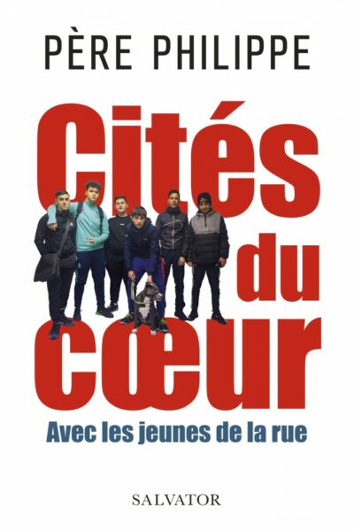 Cités du cœur - Avec les jeunes de la rue