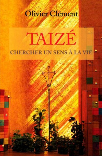 Taizé - Chercher un sens à la vie