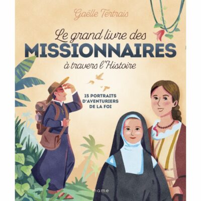 Le grand livre des missionnaires à travers l'histoire