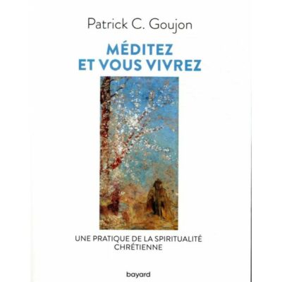 Méditez et vous vivrez