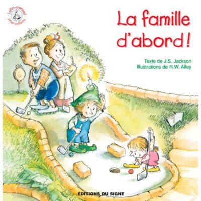 La famille d'abord!