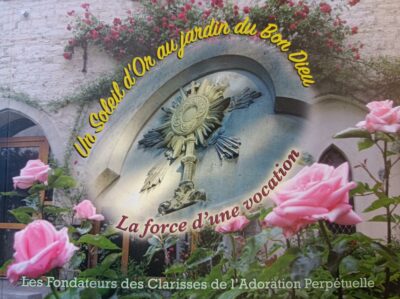 Un soleil d'or au jardin du Bon Dieu / La force d'une vocation