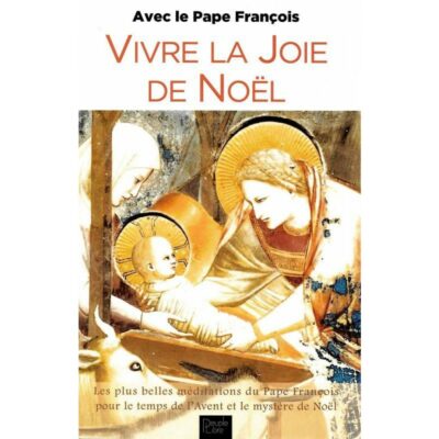 Vivre la joie de Noël avec le pape François