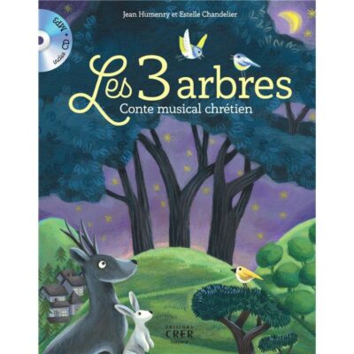 Les 3 arbres - Conte musical chrétien