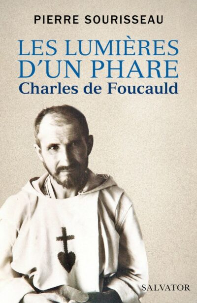 Les lumières d'un phare Charles de Foucauld