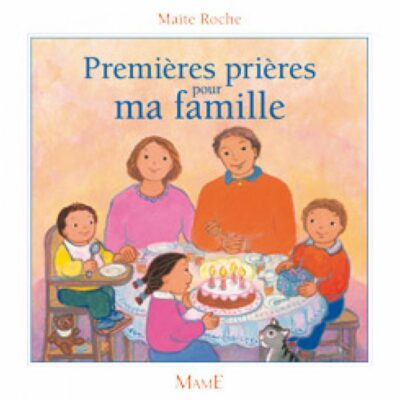 Premières prières pour ma famille
