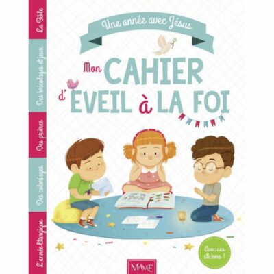 Une année avec Jésus - Mon cahier d'éveil à la foi