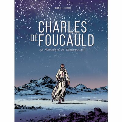 Charles de Foucauld - Le marabout de Tamanrasset