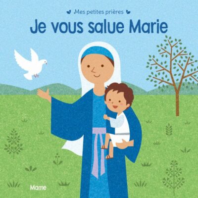 Mes petites prières - Je vous salue Marie
