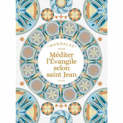 MANDALAS-Pour méditer l'Evangile selon saint Jean-