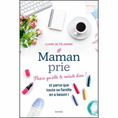 Maman prie - Parce qu'elle le mérite bien ! Et parce que toute sa famille en a besoin !