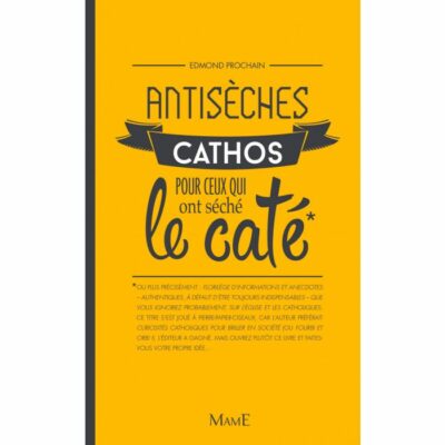 Antisèches cathos pour ceux qui ont séché le caté*