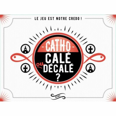 CATHO CALE ou DÉCALÉ ?