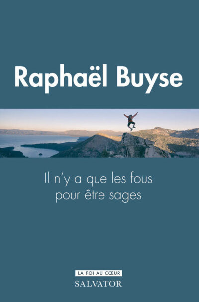 Il n'y a que les fous pour être sages