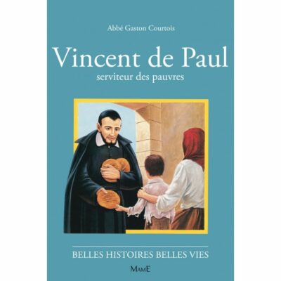 Vincent de Paul serviteur des pauvres