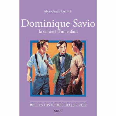 Dominique Savio la sainteté d'un enfant
