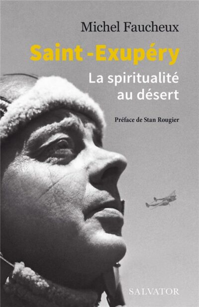 Saint-Exupéry - la spiritualité au désert