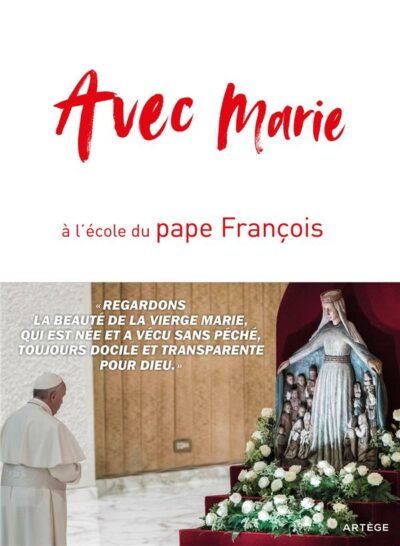 Avec Marie à l'école du Pape François