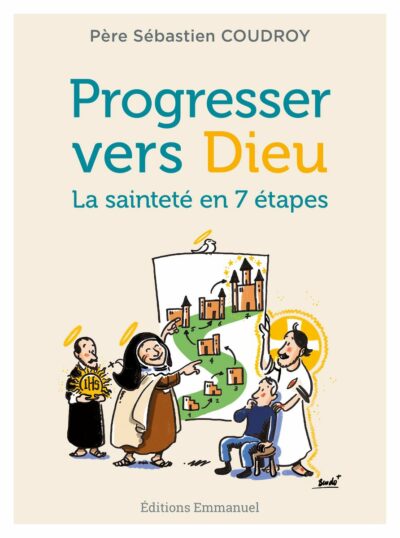 Progresser vers Dieu La sainteté en 7 étapes