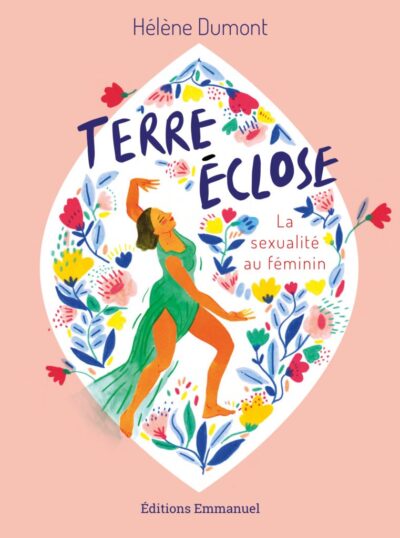 Terre éclose - la sexualité au féminin