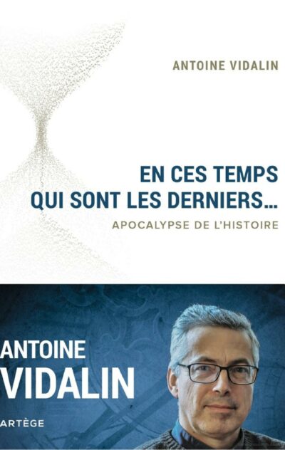 En ces temps qui sont les derniers... - Apocalypse de l'histoire