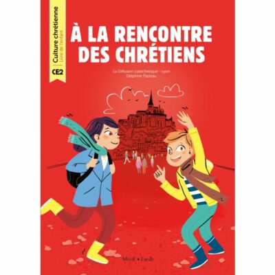 A la rencontre des chrétiens Livre de l'enfant CE2 MDS