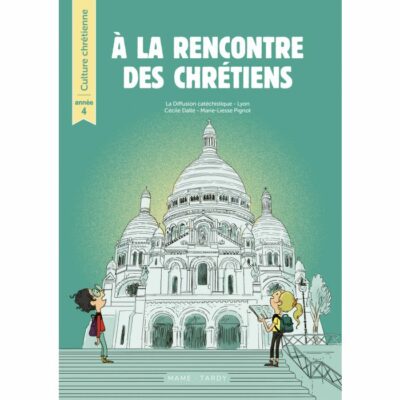A la rencontre des chrétiens Année 4 - livre de l'enfant