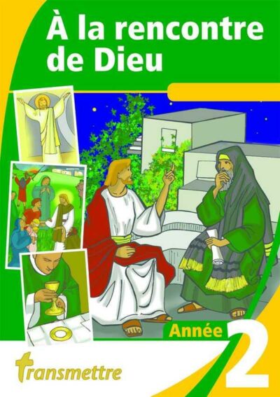 A la rencontre de Dieu - Catéchisme Année 2