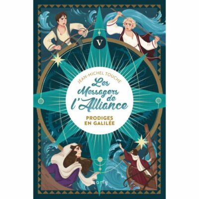 Les Messagers de l'Alliance - Prodiges en Galilée - Tome V