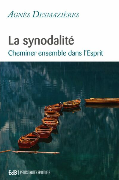 La synodalité - Cheminer ensemble dans l'Esprit