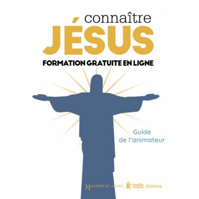 Connaître Jésus - Guide de l'animateur