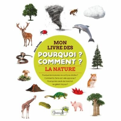 Mon livre des POURQUOI ? COMMENT ? - La Nature