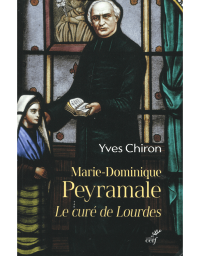 Marie-Dominique Peyramale Le curé de Lourdes