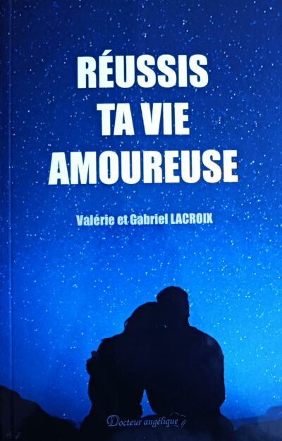 REUSSIS TA VIE AMOUREUSE