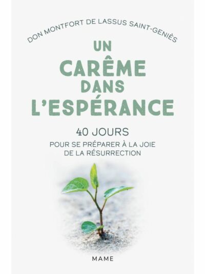 UN CARÊME DANS L'ESPÉRANCE- 40 jours pour se préparer à la joie de la Résurrection