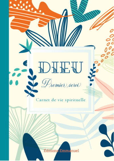 DIEU- Premier servi- Carnet de vie spirituelle