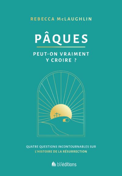 Pâques peut-on vraiment y croire ?