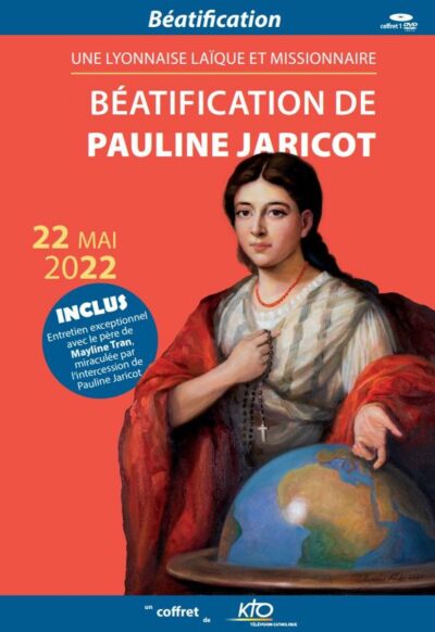 Une Lyonnaise Laïque et missionnaire : Béatification de Pauline Jaricot