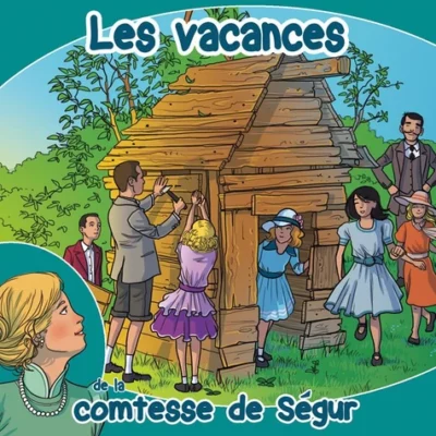 Les vacances de la comtesse de Ségur