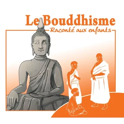 Le Bouddhisme raconté aux enfants