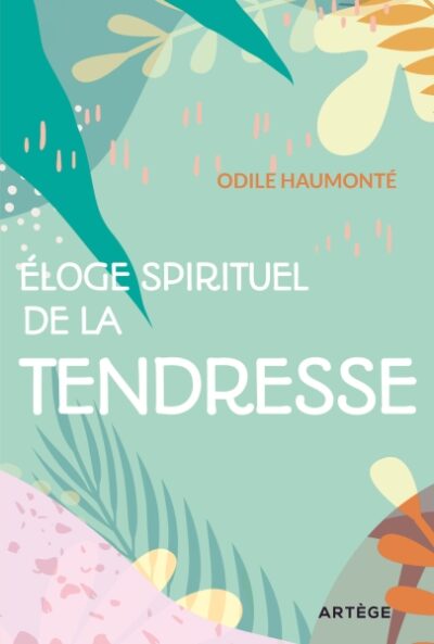 ELOGE SPIRITUEL DE LA TENDRESSE
