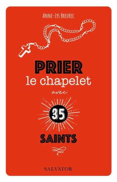 PRIER le chapelet avec 35 SAINTS