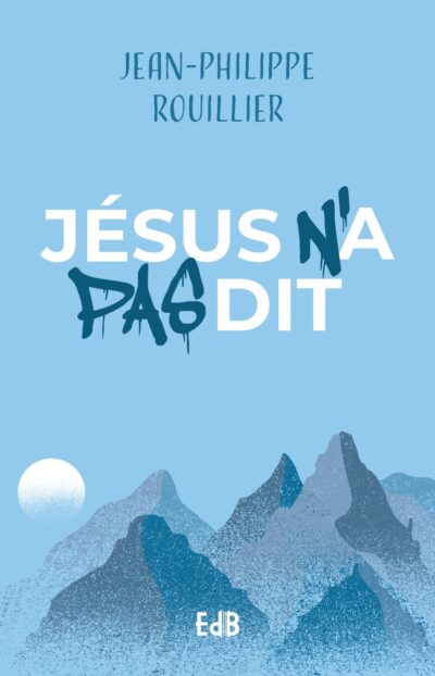 JESUS N'A PAS DIT