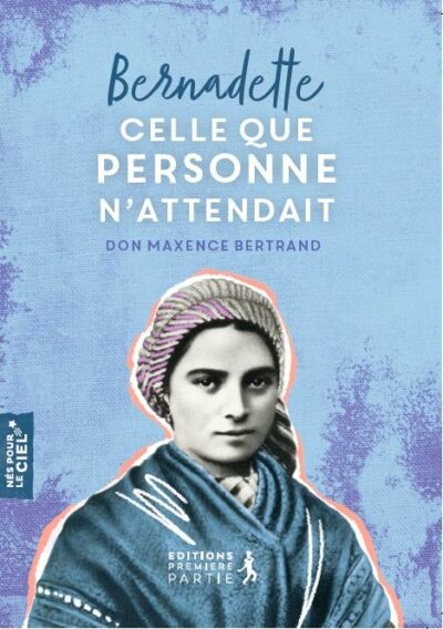 Bernadette celle que personne n'attendait