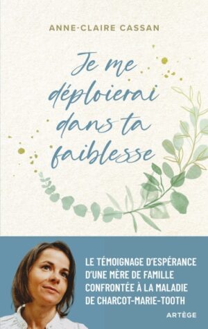Je me déploierai dans ta faiblesse