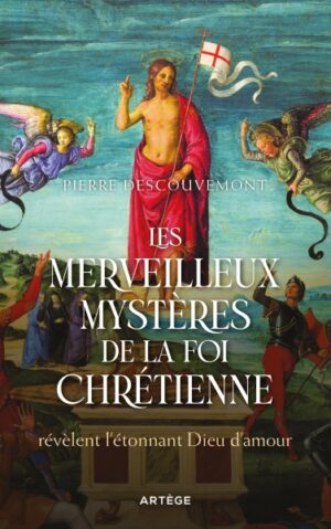 Les merveilleux mystères de la foi chrétienne révèlent l'étonnant Dieu d'amour