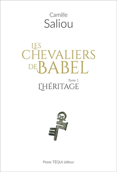 Les Chevaliers de Babel - Tome 1 : L'Héritage